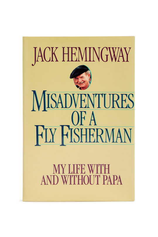 Misadventures of a Fly Fisherman by Jack Hemingway, signed hardcover, front cover